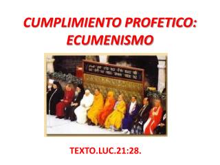 CUMPLIMIENTO PROFETICO: ECUMENISMO