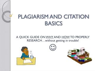 PLAGIARISM AND CITATION BASICS