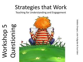 Strategies that Work Teaching for Understanding and Engagement