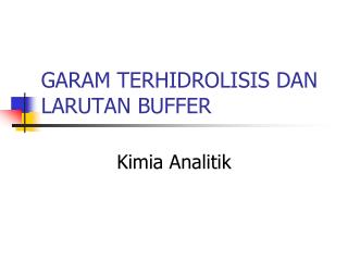 GARAM TERHIDROLISIS DAN LARUTAN BUFFER