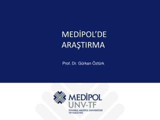 MEDİPOL’DE ARAŞTIRMA