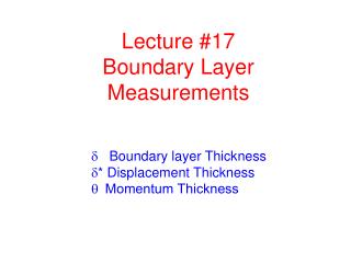 Lecture #17 Boundary Layer Measurements