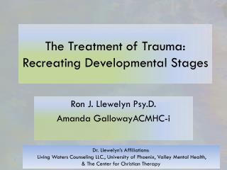 The Treatment of Trauma: Recreating Developmental Stages