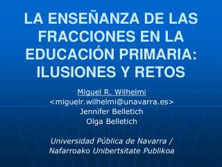 LA ENSEÑANZA DE LAS FRACCIONES EN LA EDUCACIÓN PRIMARIA: ILUSIONES Y RETOS