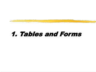 1. Tables and Forms