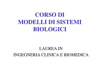 CORSO DI MODELLI DI SISTEMI BIOLOGICI