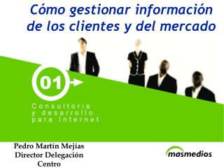 Cómo gestionar información de los clientes y del mercado