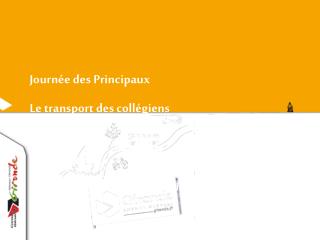 Journée des Principaux Le transport des collégiens