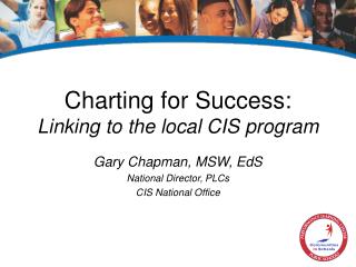 Charting for Success: Linking to the local CIS program