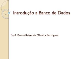 Introdução a Banco de Dados