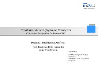 Problemas de Satisfação de Restrições Constraint Satisfaction Problems (CSP)