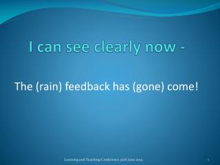 I can see clearly now -