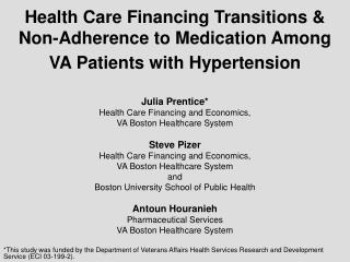 Julia Prentice* Health Care Financing and Economics, VA Boston Healthcare System Steve Pizer