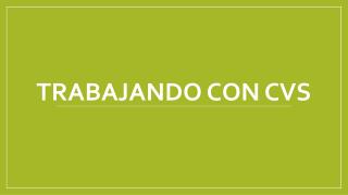 Trabajando con CVS