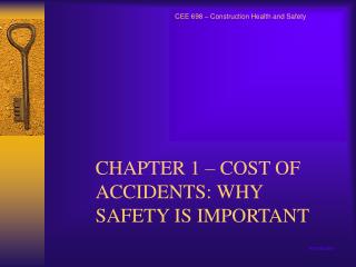 CHAPTER 1 – COST OF ACCIDENTS: WHY SAFETY IS IMPORTANT