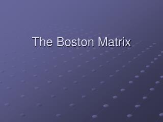 The Boston Matrix