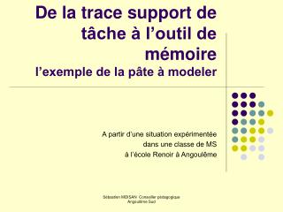 De la trace support de tâche à l’outil de mémoire l’exemple de la pâte à modeler