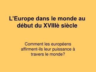 L’Europe dans le monde au début du XVIIIè siècle