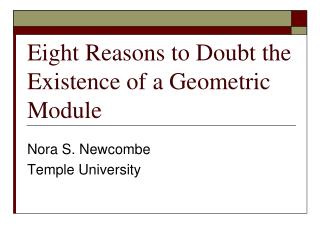 Eight Reasons to Doubt the Existence of a Geometric Module