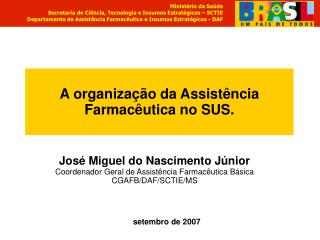 A organização da Assistência Farmacêutica no SUS.