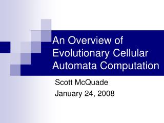 An Overview of Evolutionary Cellular Automata Computation