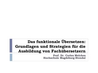 Das funktionale Übersetzen: Grundlagen und Strategien für die Ausbildung von Fachübersetzern