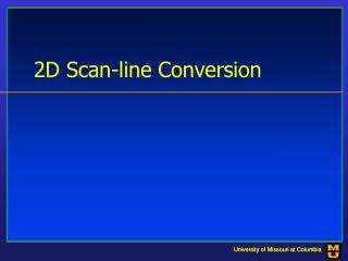 2D Scan-line Conversion