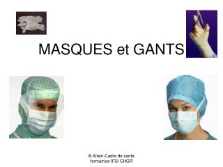 MASQUES et GANTS