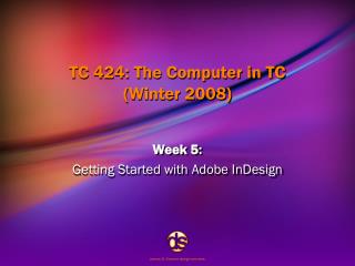 TC 424: The Computer in TC (Winter 2008)