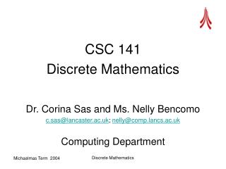 CSC 141 Discrete Mathematics Dr. Corina Sas and Ms. Nelly Bencomo