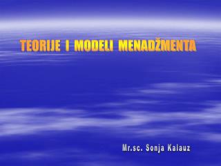 TEORIJE I MODELI MENADŽMENTA