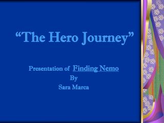 “The Hero Journey”