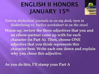 ENGLISH II HONORS JANUARY 15 th