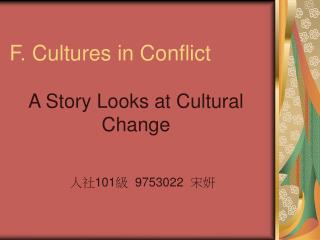 F. Cultures in Conflict