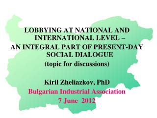 LOBBYING AT NATIONAL AND INTERNATIONAL LEVEL – AN INTEGRAL PART OF PRESENT-DAY SOCIAL DIALOGUE