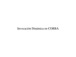 Invocación Dinámica en CORBA