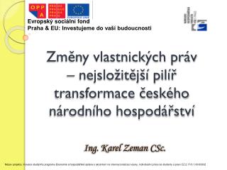 Změny vlastnických práv – nejsložitější pilíř transformace českého národního hospodářství