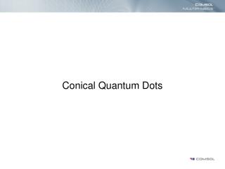 Conical Quantum Dots