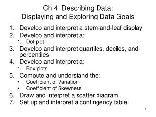 Ch 4: Describing Data: Displaying and Exploring Data Goals