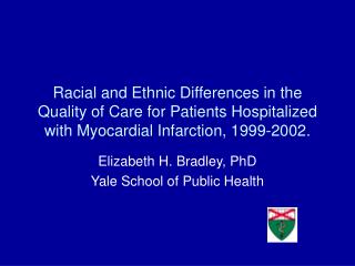 Elizabeth H. Bradley, PhD Yale School of Public Health