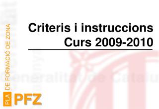 Criteris i instruccions Curs 2009-2010