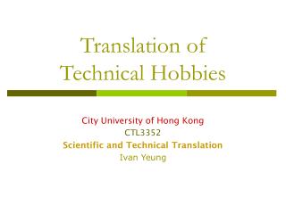 Translation of Technical Hobbies