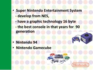 Super Nintendo Entertain ment System - develop from NES,