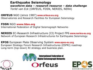 Earthquake Seismology 	waveform data – research resource – data challenge