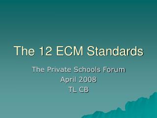 The 12 ECM Standards