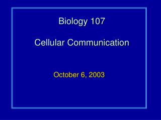 Biology 107 Cellular Communication