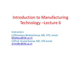 Introduction to Manufacturing Technology –Lecture 6