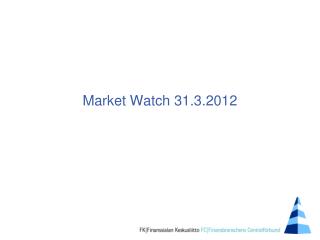 Market Watch 31 .3.2012