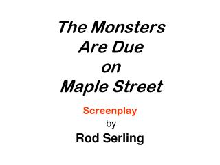 The Monsters Are Due on Maple Street