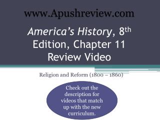 America’s History , 8 th Edition, Chapter 11 Review Video